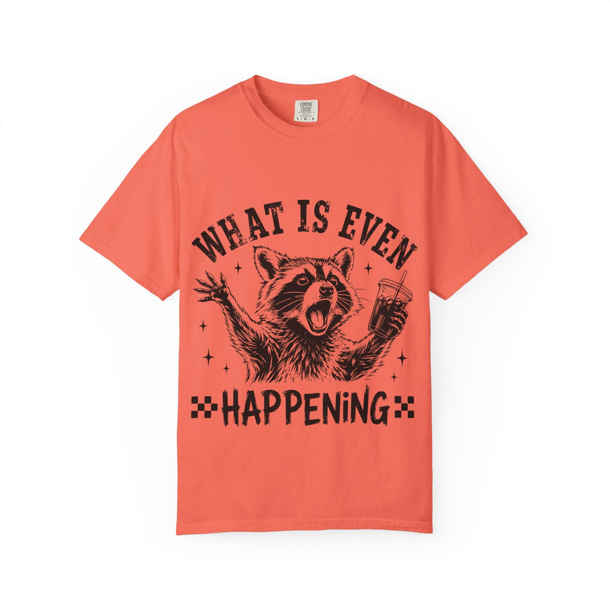 What is Even Happening Raccoon Funny T-Shirt