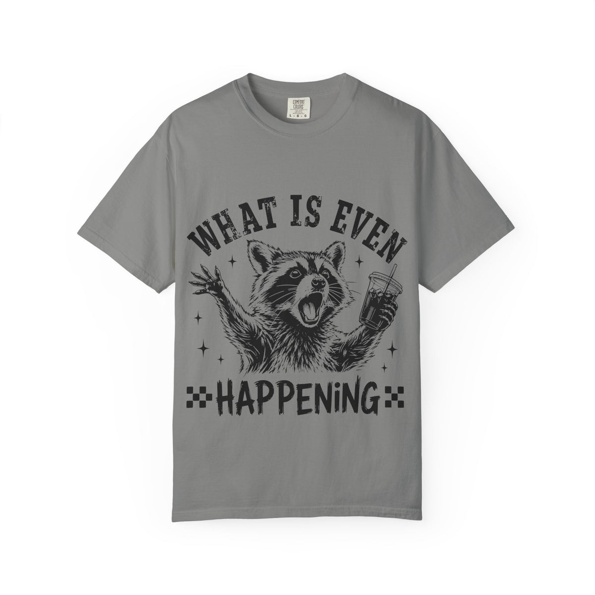 What is Even Happening Raccoon Funny T-Shirt