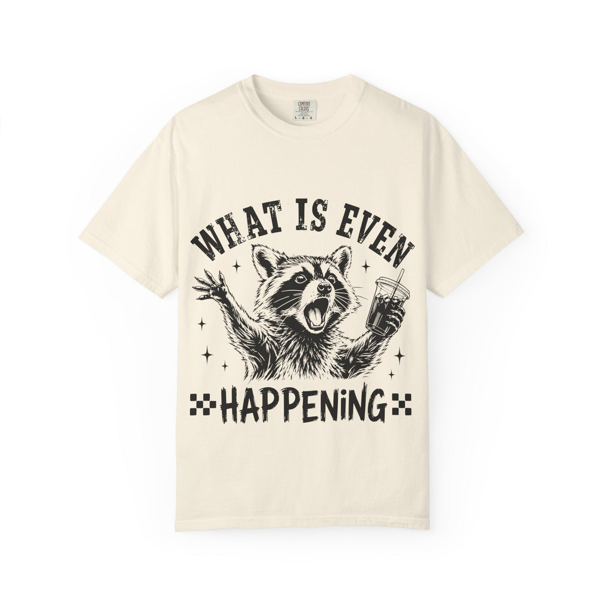 What is Even Happening Raccoon Funny T-Shirt