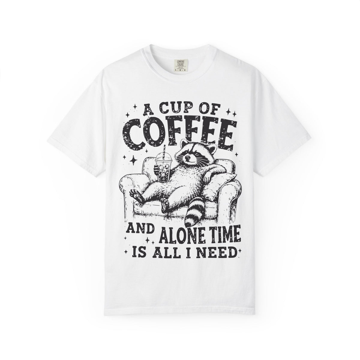 A Cup Of Coffee And Alone Time Is All I Need Raccoon T-Shirt