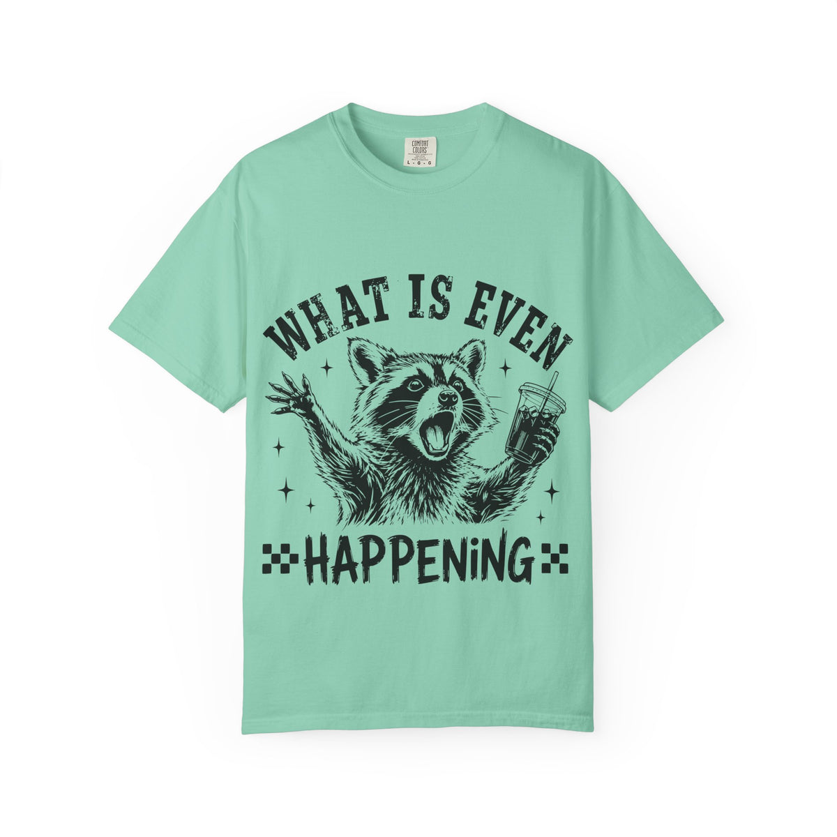 What is Even Happening Raccoon Funny T-Shirt
