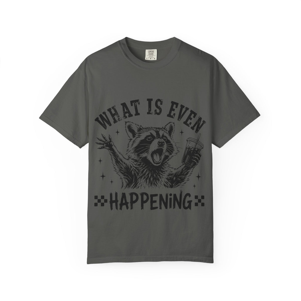 What is Even Happening Raccoon Funny T-Shirt