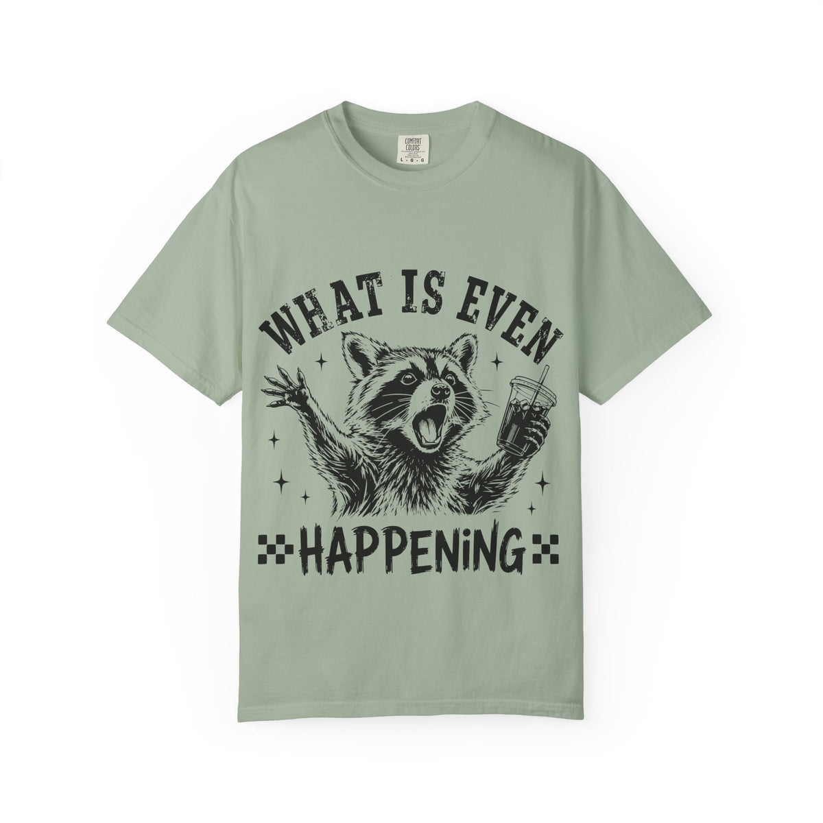 What is Even Happening Raccoon Funny T-Shirt