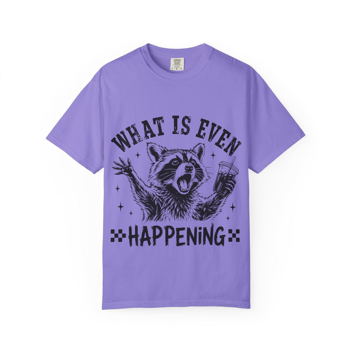 What is Even Happening Raccoon Funny T-Shirt