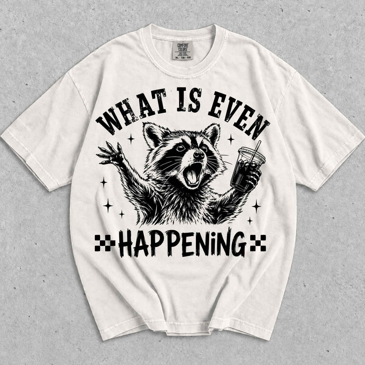 What is Even Happening Raccoon Funny T-Shirt