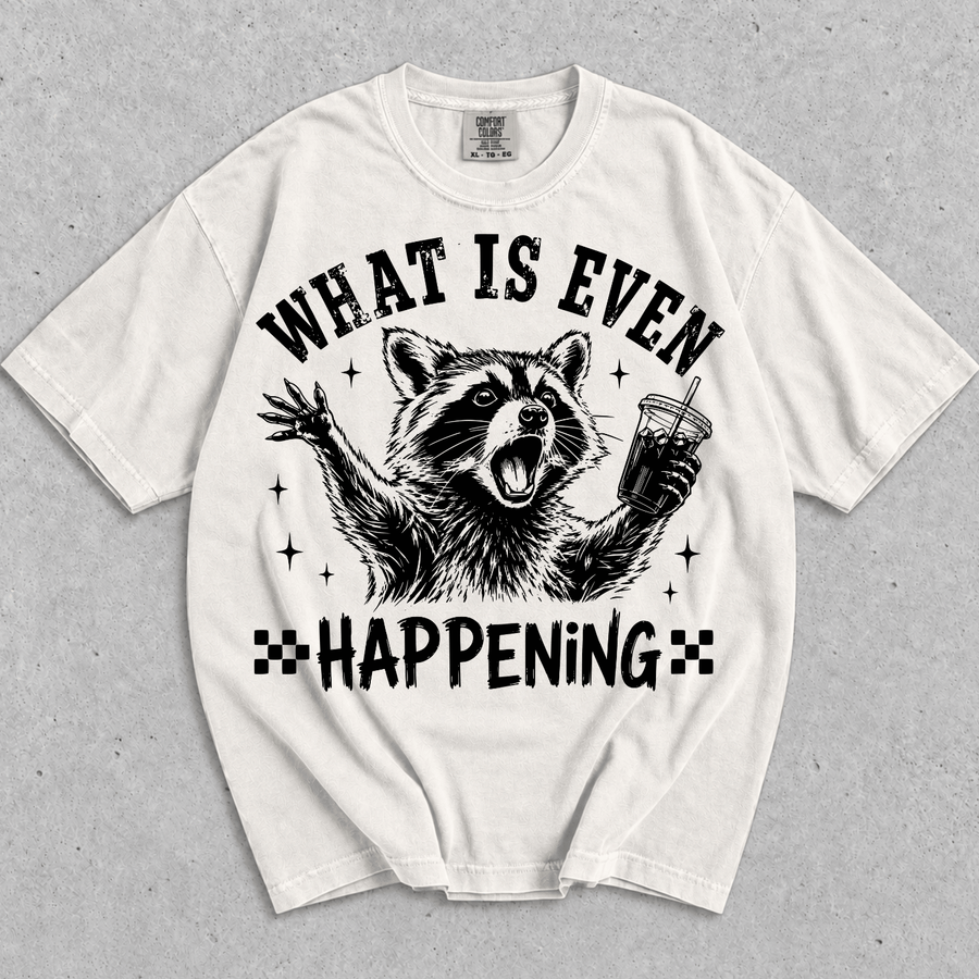 What is Even Happening Raccoon Funny T-Shirt