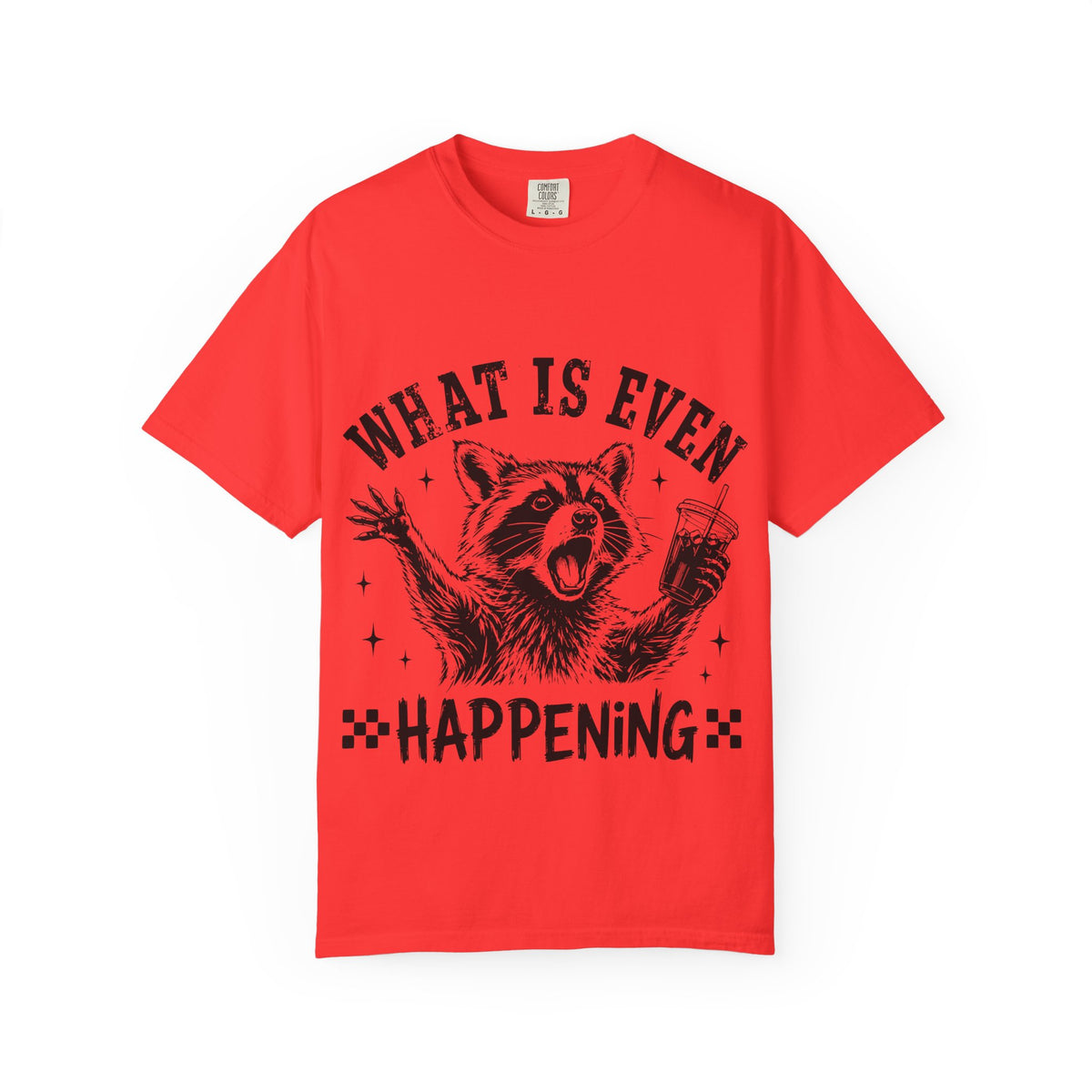 What is Even Happening Raccoon Funny T-Shirt