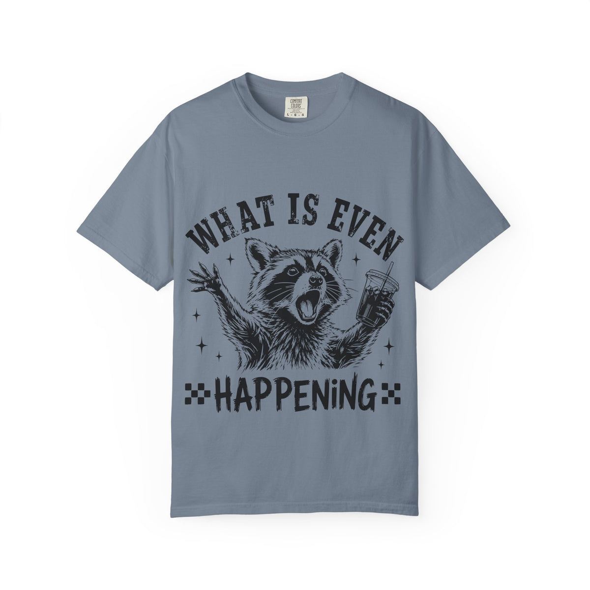 What is Even Happening Raccoon Funny T-Shirt