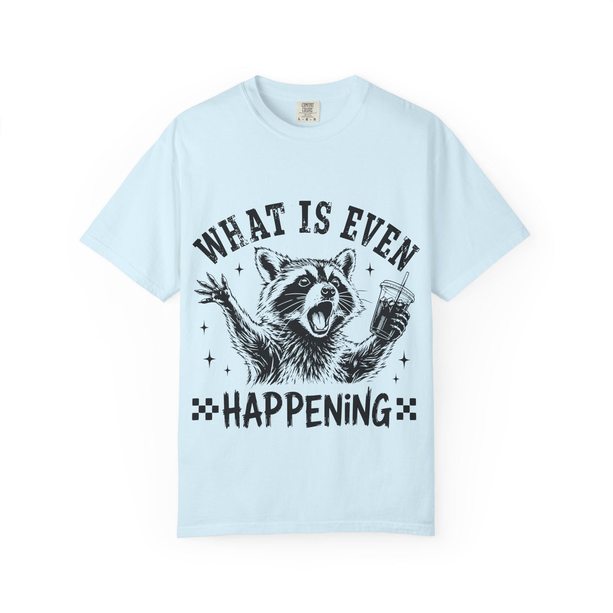 What is Even Happening Raccoon Funny T-Shirt